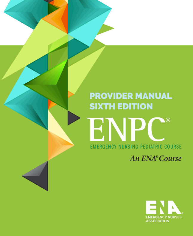 Emergency Nursing Pediatric Course Provider Manual - 6th Edition
